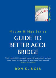 Title: Guide to Better Acol Bridge, Author: Ron Klinger