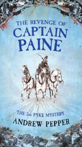 Title: The Revenge Of Captain Paine: From the author of The Last Days of Newgate, Author: Andrew Pepper