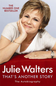 Title: That's Another Story: The Autobiography, Author: Julie Walters