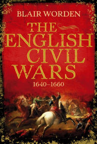 Title: The English Civil Wars: 1640-1660, Author: Blair Worden