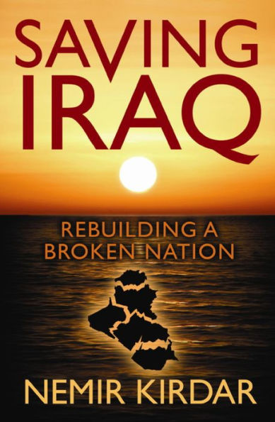 Saving Iraq: Rebuilding a Broken Nation