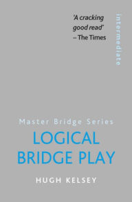 Title: Logical Bridge Play, Author: Hugh Kelsey