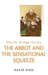 Title: The Abbot and the Sensational Squeeze (New Edition), Author: David Bird