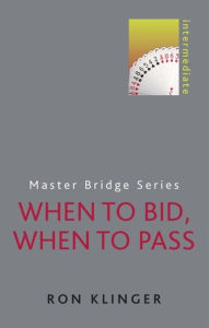 Title: When to Bid, When to Pass, Author: Ron Klinger
