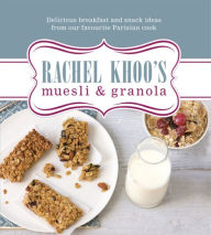Title: Rachel Khoo's Muesli and Granola, Author: Rachel Khoo