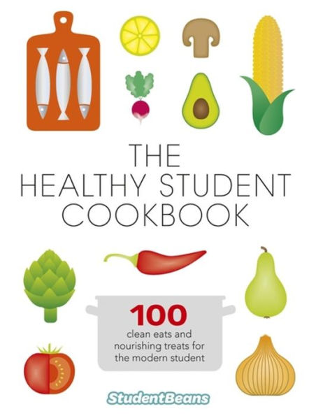 The Healthy Student Cookbook: Featuring recipes from Joe Wicks, Nando's, Pizza Express, and many more