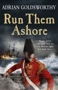 Title: Run Them Ashore, Author: Adrian Goldsworthy