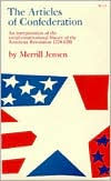 Title: The Articles of Confederation: An Interpretation of the Social-Constitutional History of the American Revolution, 1774-1781, Author: Merrill Jensen