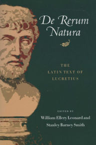 Title: De Rerum Natura: The Latin Text of Lucretius, Author: William Ellery Leonard