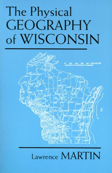 The Physical Geography of Wisconsin / Edition 3