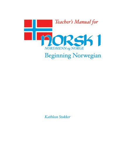 Teacher's Manual for Norsk, nordmenn og Norge 1: Beginning Norwegian