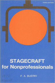 Title: Stagecraft for Nonprofessionals, Author: Frederick A. Buerki