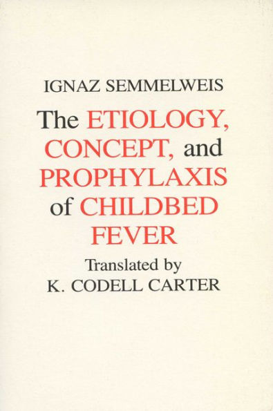 Etiology, Concept and Prophylaxis of Childbed Fever