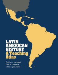 Title: Latin American History: A Teaching Atlas, Author: Cathryn L. Lombardi