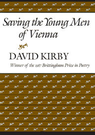 Title: Saving The Young Men Of Vienna, Author: David Kirby