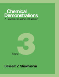 Title: Chemical Demonstrations, Volume 3: A Handbook for Teachers of Chemistry, Author: Bassam Z. Shakhashiri