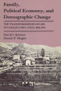 Family, Political Economy, and Demographic Change: The Transformation of Life in Casalecchio, Italy, 1861-1921