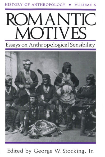 Romantic Motives: Essays on Anthropological Sensibility