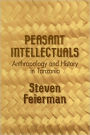 Peasant Intellectuals: Anthropology and History in Tanzania