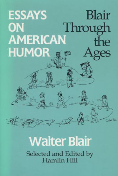 Essays on American Humor: Blair through the Ages