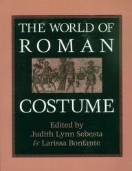 Title: The World of Roman Costume, Author: Judith Lynn Sebesta