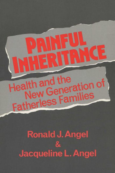 Painful Inheritance: Health And The New Generation Of Fatherless Families