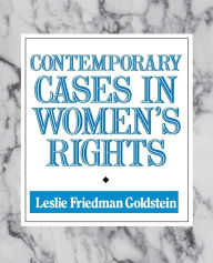 Title: Contemporary Cases in Women's Rights / Edition 1, Author: Leslie Friedman Goldstein