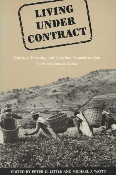 Living Under Contract: Contract Farming and Agrarian Transformation in Sub-Saharan Africa
