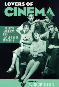 Title: Lovers of Cinema: The First American Film Avant-Garde, 1919-1945 / Edition 1, Author: Jan-Christopher Horak