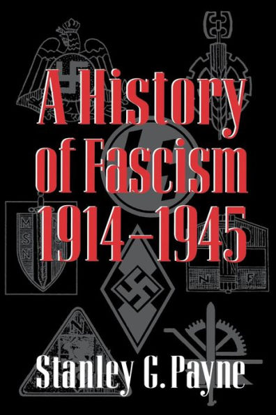 A History of Fascism, 1914-1945 / Edition 1