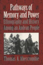 Pathways of Memory and Power: Ethnography and History among an Andean People