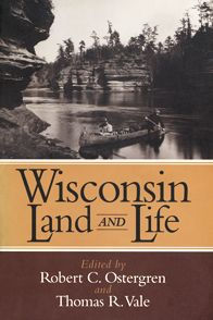 Wisconsin Land and Life: A Portrait of the State