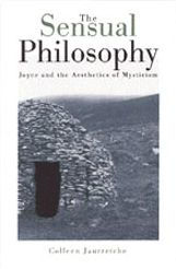 Sensual Philosophy: Joyce And The Aesthetics Of Mysticism