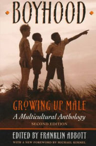 Title: Boyhood, Growing Up Male: A Multicultural Anthology, Author: Jack Franklin