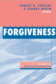Title: Exploring Forgiveness, Author: Robert D. Enright