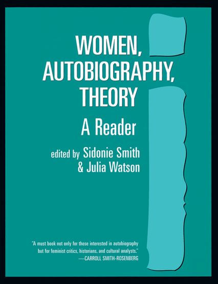 Women, Autobiography, Theory: A Reader / Edition 1