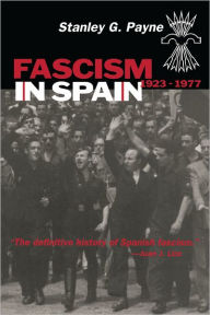 Title: Fascism in Spain, 1923-1977, Author: Stanley G. Payne