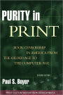 Purity in Print: Book Censorship in America from the Gilded Age to the Computer Age