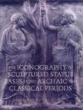 The Iconography of Sculptured Statue Bases in the Archaic and Classical Periods / Edition 1