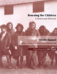 Title: Rescuing the Children: A Holocaust Memoir, Author: Vivette Samuel
