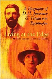 Title: Living At The Edge: Biography Of D H Lawrence & Frieda Von Richthofen, Author: Michael Squires