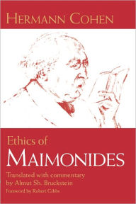 Title: Ethics of Maimonides, Author: Hermann Cohen