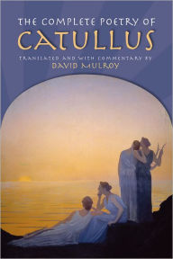 Title: The Complete Poetry of Catullus, Author: Catullus