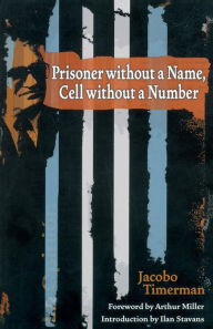 Title: Prisoner without a Name, Cell without a Number, Author: Jacobo Timerman