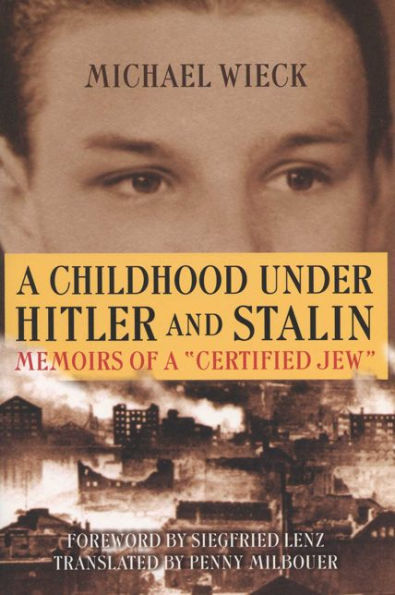 Childhood Under Hitler and Stalin: Memoirs of a 'Certified' Jew