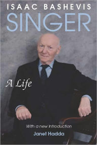 Title: Isaac Bashevis Singer: A Life, Author: Janet Hadda