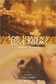 Title: Sor Juana's Love Poems, Author: Sor Juana Ines De La Cruz