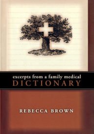 Title: Excerpts from a Family Medical Dictionary, Author: Rebecca Brown