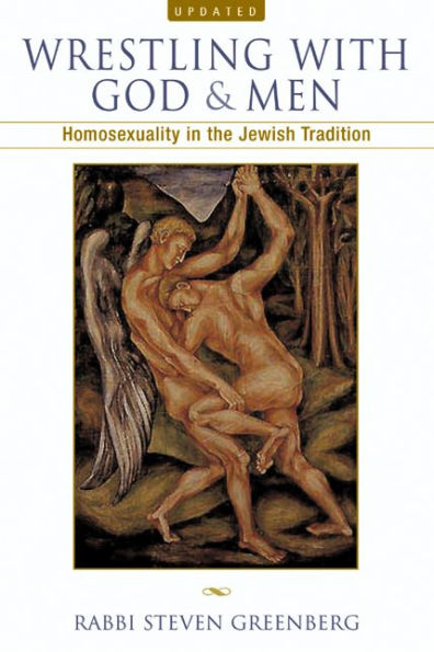 Wrestling with God and Men: Homosexuality in the Jewish Tradition