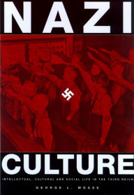 Title: Nazi Culture: Intellectual, Cultural, and Social Life in the Third Reich / Edition 1, Author: George L. Mosse